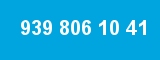 939 806 10 41 939 806 10 41